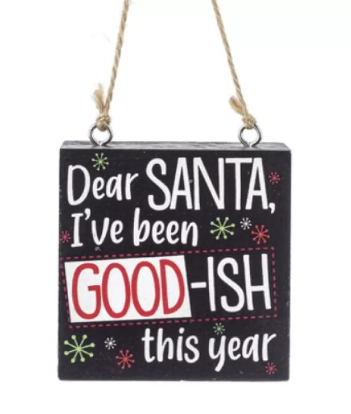 Shop Ornament, Wooden Plaque, With Message "Dear Santa, I`Ve Been Goodish This Year" Angels & Santas